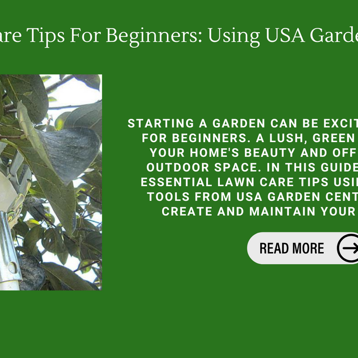 Lawn Care Tips For Beginners: Using USA Garden Tools